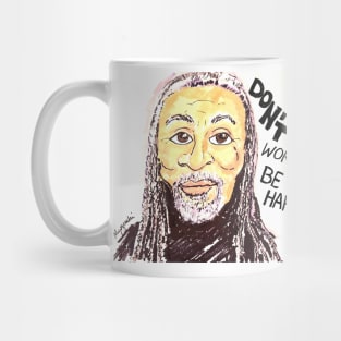 Bobby McFerrin Don't Worry Be Happy! Mug